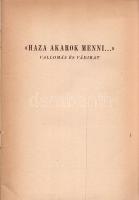 ,,Haza akarok menni..." Vallomás és vádirat. Összeállította Szilágyi Edit.
[Budapest], (1957)....