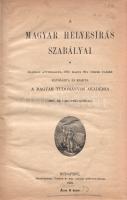 A magyar helyesírás szabályai. Újabban átvizsgálta, 1922. május 29-i összes ülésén elfogadta és kiadta a Magyar Tudományos Akadémia. (Szó- és tárgymutatóval.) Budapest, 1922. Hornyánszky Viktor ny. 97 + [1] p. Első kiadás. A magyar helyesírás szabályainak első kodifikálását 1832-ben végezte el a Magyar Tudós Társaság (Magyar Tudományos Akadémia), ,,Magyar helyesirás' és szóragasztás' főbb szabályai" címmel. Ezt a számos kiadásban megjelenő munkát 1877-ben és 1901-ben követte egy újabb, szigorúbban szerkesztett kiadás, majd a Simonyi Zsigmond javaslatára 1903-tól bevezetett úgynevezett iskolai helyesírást 1922-től fogadta el a Magyar Tudományos Akadémia hivatalos helyesírási szabályzatként. Az áttekinthetőbb rendszerrel fellépő 1922-es kiadás több dologról is nevezetes: egyfelől ez a kiadás törölte el a ,,cz" betűkapcsolat használatát, másrészről a máig tartó akadémiai helyesírási szabályzatok ezt tartják kiinduló, 1. kiadásuknak. A címlevélnek és a belív néhány levelének a fűzése a gerincnél megerősítve, példányunk harmadik íve téves helyre kötve. Korabeli egészvászon kötésben. Jó példány.