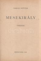 Garai István: 
Mesekirály. Versek. + Publikálatlan verskéziratok. [A kötetbe helyezve.]
Békéscsaba...