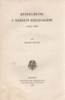 Szabó Dezső: 
Küzdelmeink a nemzeti királyságért. 1505-1526.
Budapest, 1917. Franklin-Társulat Mag...