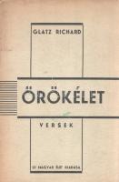 Glatz Richard: 
Örökélet. Versek. (Dedikált.)
(Budapest, 1940.) Új Magyar Élet kiadó (Balatonfüred...