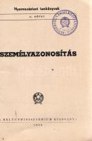 Személyazonosítás.
(Budapest), 1949. A Belügyminisztérium kiadványa (Forrás-nyomda N. V.) 100 p.
A...