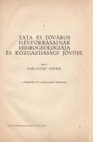 Horusitzky Henrik: 
Tata és Tóváros hévforrásainak hidrogeologiája és közgazdasági jövője. (1 térké...