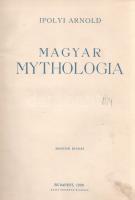Ipolyi Arnold: Magyar mythologia. I-II. kötet. [Teljes mű két kötetben.] Budapest, 1929. Zajti Feren...