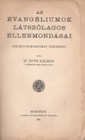 Tóth Kálmán: 
Az evangéliumok látszólagos ellentmondásai. Biblikus-apologétikus tanulmány.
Budapes...