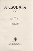Benedek Elek: 
A csudafa. Mesék. Jaschik Álmos színes képeivel.
Budapest, 1927. Aczél Testvérek - ...