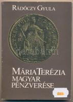 Rádóczy Gyula: Mária Terézia magyar pénzverése. MÉE és a Magyar Numizmatikai Társulat, Budapest, 1982. Használt, jó állapotban.