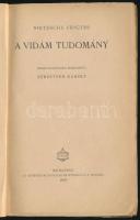 Nietzsche, [Friedrich] Frigyes: A vidám tudomány. Szemelvényekben ford.: Sebestyén Károly. Bp., 1919...