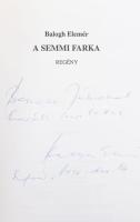 Balogh Elemér: A semmi farka. DEDIKÁLT! Vár Ucca Tizenhét Könyvek 5. Veszprém, 1996., Vár Ucca Tizen...
