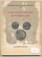 Fux Kornél - Hölgyéné Angelotti Zsuzsanna: Magyar pénzérmék és papírpénzek. Történelemszakköri Füzetek 14.,Tankönyvkiadó, Budapest,1981. Használt állapotban.