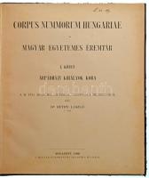 Dr. Réthy László: Corpus Nummorum Hungariae - Magyar Egyetemes Éremtár I-II. kötet. Budapest, A Magyar Tudományos Akadémia kiadása, 1899.