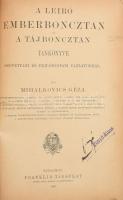 Mihalkovics Géza: A leíró emberboncztan és a tájboncztan tankönyve szövettani és fejlődéstani vázlatokkal. Bp., 1888, Franklin-Társulat, XVI+1087 p. Korabeli félbőr-kötésben, kopottas, sérült gerinccel, tulajdonosi névbélyegzővel, a szövegben ceruzás aláhúzásokkal, bejegyzésekkel. (Ritka!)