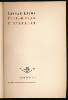 Kassák Lajos: Fujjad csak furulyádat. [Versek] [ALÁÍRT ]
Bp., 1939. Cserépfalvi. 59+[5] p. Első kia...