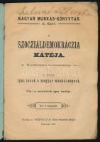 A szocziáldemokráczia kátéja. Kérdésekben és feleletekben. II. rész. Igaz tanok a magyar munkásnépne...