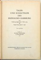 Rudolf Voglhuber: Taler und Schautaler des Erzhauses Habsburg - von Erzherzog Sigismund von Tirol 1484 bis Kaiser Franz Josef I. 1896. Numismatischer Verlag Dr. Busso Peus Nachf., Frankfurt am Main. Használt állapotú példány, előlapi borítón látványos sérüléssel.