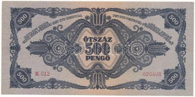 1945. 500P, "K 012 020408" magyar "N" betű orosz "P" helyett T:UNC 
A...