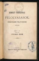 Steiner Ádám: Komoly theologiai felolvasások könnyelmű politikusok számára. Roh J. A. nyomán közli - - . Veszprém, 1872, Krausz Ármin-ny., 117+(3) p. Korabeli egészvászon-kötésben, viseltes borítóval, sérült gerinccel, kissé foltos lapokkal, régi intézményi bélyegzőkkel. (Ritka!)