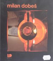 Milan Dobes. Szerk.: Jiri Valoch. Kiállítási katalógus szlovák és angol nyelven. European Cultural Society Foundation, 2001. 70p. Kiadói papírkötésben.