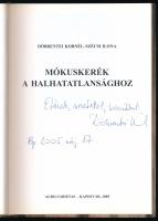 Döbrentei Kornél - Szécsi Ilona: Mókuskerék a halhatatlansághoz. (Dedikált!) Kaposvár, 2005, Agro-Va...