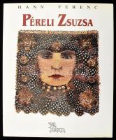 Hann Ferenc: Péreli Zsuzsa. Szelényi Károly felvételeivel, Frank János írásával. H.n., 1992, Berta Kiadó. Gazdag képanyaggal illusztrálva. Kiadói egészvászon-kötés, minimálisan sérült kiadói papír védőborítóban.