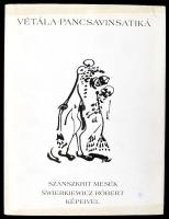 Vétála-Pancsavinsatiká. Szanszkrit mesék Swierkiewicz Róbert képeivel. Vác-Bp., 1997, Nalors Grafika-GMN Repro. Kiadói vászonkötés, kiadói kopottas, ragasztott papír védőborítóval. Színes és fekete-fehér képekkel gazdagon illusztrált.