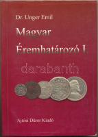 Dr. Unger Emil: Magyar éremhatározó I. (1000-1540) Ajtósi Dürer Könyvkiadó, Budapest, 1997. Újszerű állapotban.