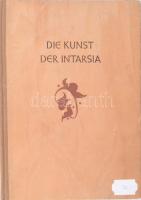 Gert Kossatz: Die Kunst der Intarsia. Drezda, 1954, Veb Verlag der Kunst. Gazdag képanyaggal illusztrálva, német nyelvű szöveggel. Kiadói félvászon-kötés.