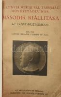 A Szinyey Merse Pál Társaság művésztagjainak második kiállítása. A kiállítást rendezték: Ernst Lajos és Dr. Lázár Béla. Az Ernst Múzeum Kiállításai LXXXI. Bp., 1926. Újrakötött műbőr kötés, belül ragasztott, viseltes állapotban.