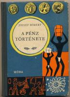 József Róbert: A pénz története. Búvár Könyvek 42. Bp., 1963, Móra Ferenc Könyvkiadó. Félvászon kötésben, használt állapotban.