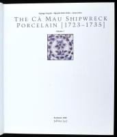 Fajcsák, Györgyi - Nguyen Dinh Chien - Jelen, János: The Cá Mau shipwreck porcelain [1723-1735.] Vol...