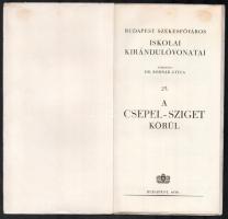 A Csepel-sziget körül. Budapest székesfőváros iskolai kirándulóvonatai 25. Szerk.: Dr. Bodnár Gyula....