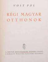 Voit Pál: Régi magyar otthonok. Bp., [1943], Kir. M. Egyetemi Nyomda, 319+1 p. Gazdag fekete-fehér képanyaggal illusztrálva. Kiadói aranyozott félvászon-kötés, kopott borítóval.