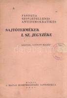 A fasiszta, szovjetellenes, antidemokratikus sajtótermékek I-II. számú jegyzéke.
[Budapest], 1946. ...