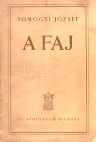 Somogyi József: 
A faj.
[Budapest], (1940). Athenaeum (ny.) 275 + [1] p. Egyetlen kiadás.
Somogyi...
