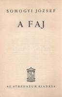 Somogyi József: 
A faj.
[Budapest], (1940). Athenaeum (ny.) 275 + [1] p. Egyetlen kiadás.
Somogyi...