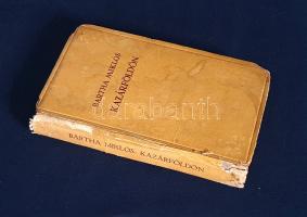 Bartha Miklós: 
Kazár földön.
Budapest, 1939. Stadium Sajtóvállalat Rt. 246 + [2] p.
Bartha Mikló...