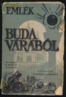 Szügyi Elemér: Emlék Budavárából. Bp., é.n., Pfeifer Ferdinánd. 144 p. Buda vára térkép melléklettel. Kiadói papírkötésben, sérült gerinccel, sérült borítóval, hátsó borító elvált.