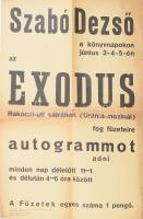 cca 1940 Szabó Dezső a könyvnapokon az Exodus Rákóczi-uti sátrában (Uránia-mozinál) fog füzeteire autogramot adni. Bp., Bethánia-ny., hajtott, foltos, szakadt, reklám plakát, 47x31 cm.