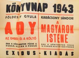 1943 Könyvnap 1943/ Földessy Gyula: Ady Az ember és a költő/ Karácsony Sándor: A magyarok istene/Exodus-kiadás, Bp., Klein Sándor-ny., reklám plakát, hajtott, 50x70 cm