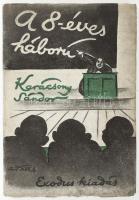 Karácsony Sándor: A 8 éves háború. Bp., 1944, Exodus. 1. kiadás. A borító A. Tóth Sándor munkája. Kiadói papírkötés, felvágatlan példány.