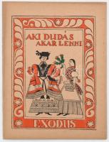 Karácsony Sándor: Aki dudás akar lenni... Kolozsvár, 1943, Exodus, 24 p. A borítót nép minta után Lükő Gábor rajzolta. Kiadói papírkötés.