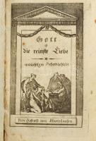 cca XVIII. sz. vége / XIX. század eleje Karl von Eckhartshausen Gott ist die reinste Liebe. Andächtiges Gebetbüchlein. hn., én., nyn., 2+142+2 p. Német nyelven. Korabeli kopott egészbőr-kötés, beragasztott Mariazell témájú szentképpel (sérült), rajta bejegyzésekkel.