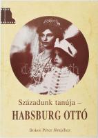 Századunk tanúja - Habsburg Ottó. Habsburg Wallburga (1958-), Habsburg Károly (1961-) által aláírt példány, Szerk.: Simonné Dr. Tigelmann Ilona. [Tatabánya], 1989, Komárom Megyei Moziüzemi Vállalat. Fekete-fehér fotókkal illusztrált. Kiadói papírkötés.