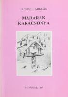 Losonci Miklós: Madarak karácsonya. A szerző, Losonci Miklós (1929-2010) művészettörténész által DED...