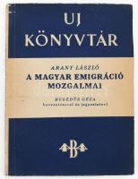 Arany László: A magyar emigráció mozgalmai. Hegedűs Géza bevezetésével és jegyzeteivel. Bp., é.n., Uj könyvtár. 116p. Kiadói papírkötésben, gerincen apró szakadással