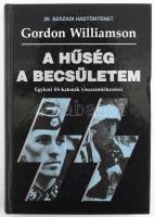 Williamson, Gordon: A hűség a becsületem. Egykori SS-katonák visszaemlékezései. 1998, Hajja &amp; Fiai. Kiadói kartonált kötés, jó állapotban.