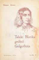 Gáspár Ármin: Teleki Blanka grófnő golgothája. Bp., 1934, szerzői. Kiadói papírkötés, foltos borítóval, hiányzó címlappal.