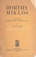 Pilch Jenő: Horthy Miklós. A tízéves kormányzói évfordulóra. Bp., Athenaeum. Kiadói papírkötés, első kötéstábla levált, kopottas állapotban.