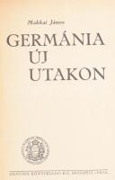 Makkai János: Germánia új utakon. Bp.-Pécs, Danubia. Kiadói papírkötés, kopottas állapotban.