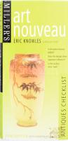 Eric Knowles: Art Nouveau Antiques Checklist. London, 2000, Miller's, műbőr kötés, papír védőborítóval, jó állapotban, angol nyelven. Átfogó kiadvány az art nouveau műtárgyak témakörében.